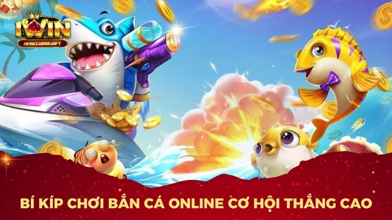 Bí quyết dành chiến thắng trong game bắn cá đổi thưởng