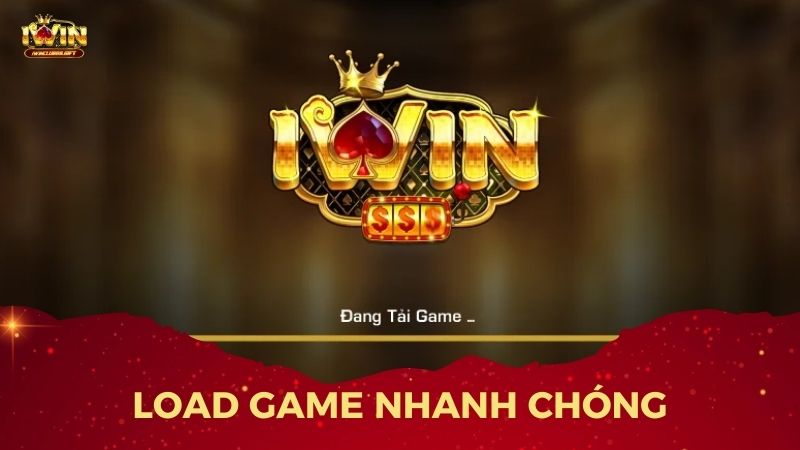 Tốc độ load game nhanh chóng