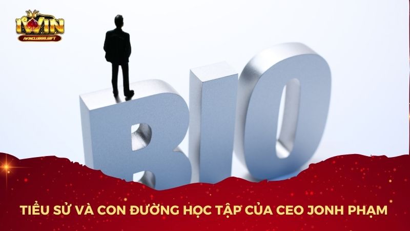 Tiểu sử và con đường học tập của CEO Jonh Phạm