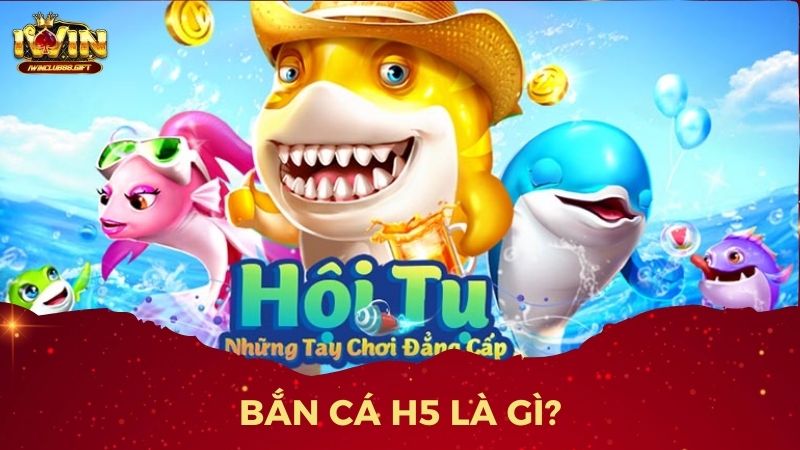 Bắn cá H5 là một trò chơi bắn cá trực tuyến được phát triển trên công nghệ HTML5