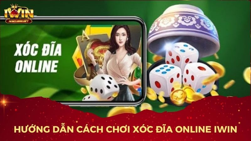 Hướng Dẫn Cách Chơi Xóc Đĩa Online iWin