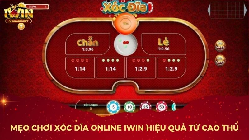 Mẹo Chơi Xóc Đĩa Online iWin Hiệu Quả Từ Cao Thủ