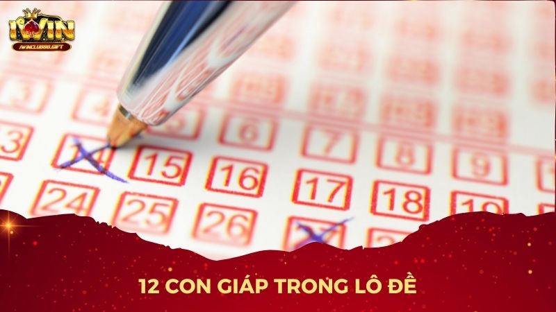 Chơi lô đề thông minh với phương pháp bộ số 12 con giáp