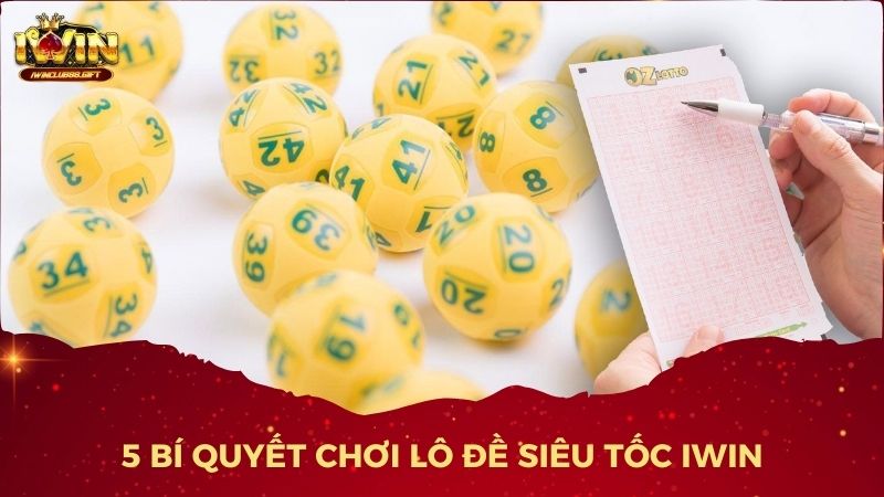 Bỏ túi vài mẹo nhỏ dễ chơi dễ trúng tại iWin
