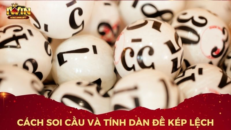 Hướng dẫn soi cầu kép lệch và tính dàn số dễ trúng