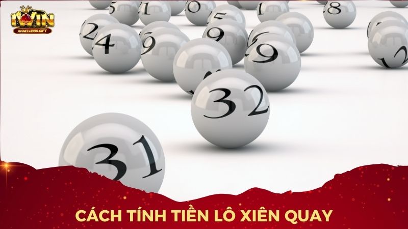 Cách xác định mức tiền thắng khi đánh lô xiên quay