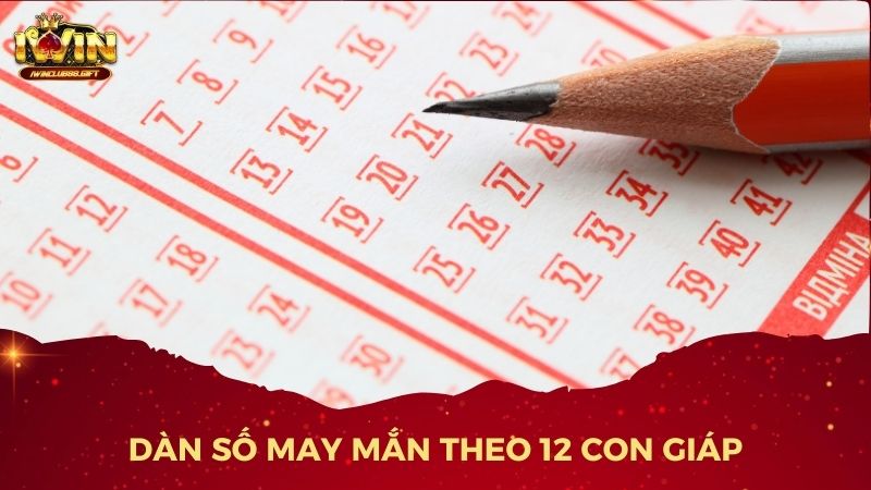 Áp dụng chiến lược bộ số 12 con giáp tăng cơ hội trúng lớn