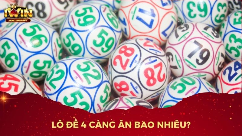 Lô đề 4 càng – Sự kết hợp hoàn hảo giữa may mắn và chiến thuật