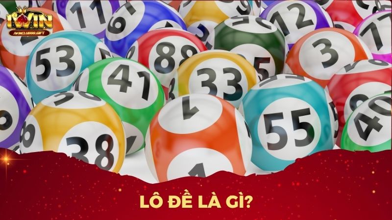 Lô đề là hình thức dự đoán các con số trong kết quả xổ số để nhận thưởng