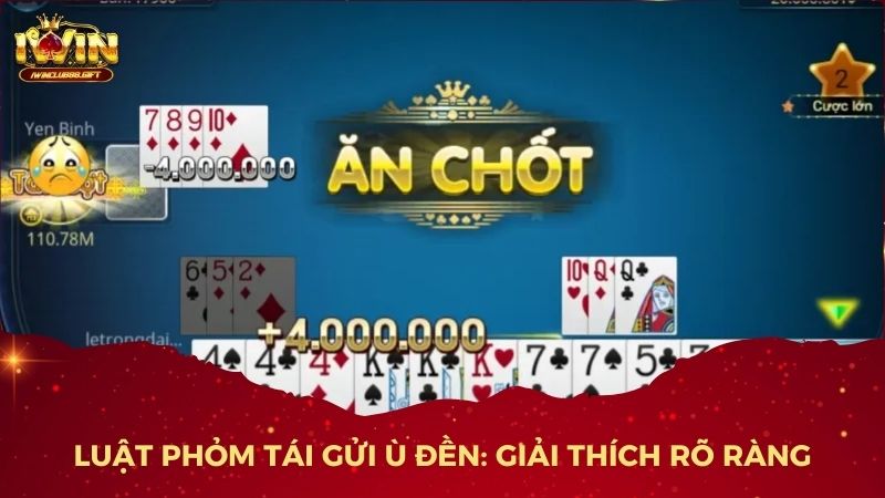 Luật phỏm tái gửi ù đền là quy định đặc biệt trong tá lả