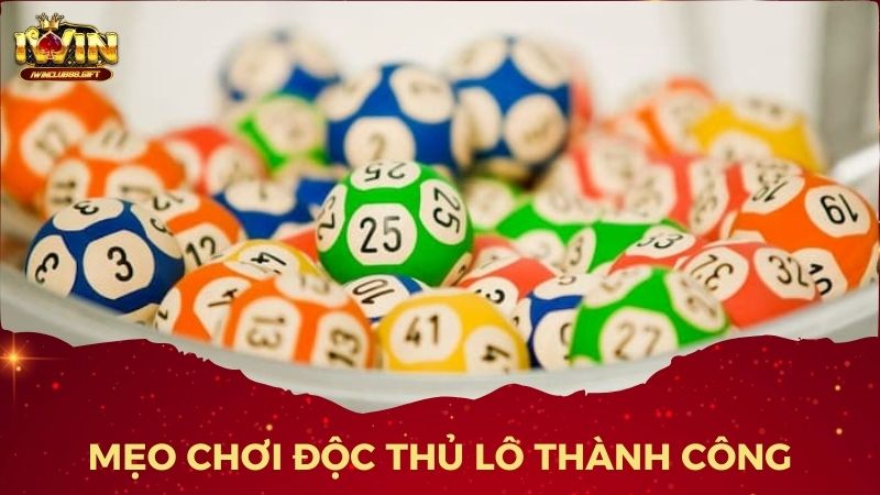 Mẹo Chơi Độc Thủ Lô Thành Công