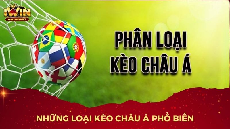 Các loại kèo châu Á cơ bản người chơi cần biết