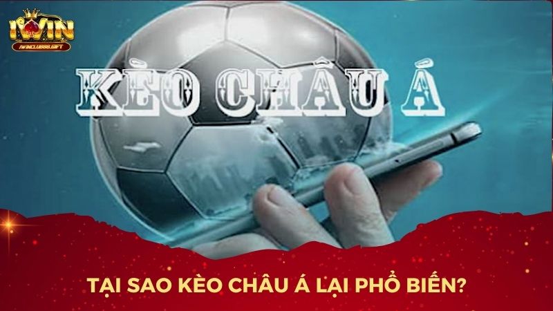 Kèo châu Á là lựa chọn phổ biến trong cá cược thể thao