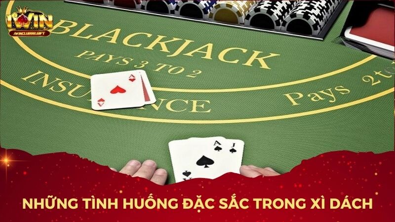 Những Tình Huống Đặc Sắc Trong Xì Dách