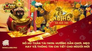 Nổ hũ thần tài iwin